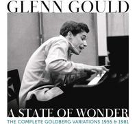 Glenn Gould - A State Of Wonder - The Complete Goldberg Variations 1955 & 1981