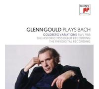 Glenn Gould Plays Bach: Goldberg Variations Bwv 988 - The Historic 1955 Debut Recording; The 1981 Digital Recording