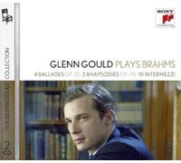 Glenn Gould Plays Brahms: 4 Ballades Op. 10; 2 Rhapsodies Op. 79; 10 Intermezzi