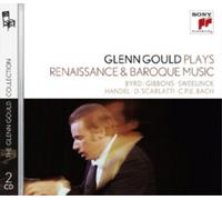 Glenn Gould Plays Renaissance & Baroque Music: Byrd; Gibbons; Sweelinck; Handel: Suites For Harpsichord Nos. 1-4 Hwv 426-429; D. Scarlatti: Sonatas K. 9, 13, 430; C.p.e. Bach: "Württembergische Sonate" No. 1