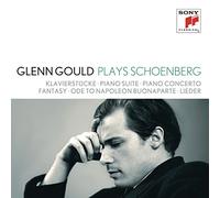 Glenn Gould - Glenn Gould plays Schoenberg: Klavierstücke opp. 11, 19, 23, 33; Piano Suite op. 25; Piano Concerto op. 42; Fantasy for Violin & Piano op. 47; Ode to Napoleon Buonaparte op. 41; Lieder opp. 1; 2; 3; 6; 12; 14; 15; 48