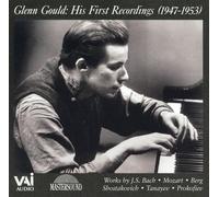 Glenn Gould: His First Recordings (1947 - 1953)