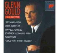 Glenn Gould - The Composer