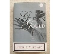 Glenn Gould: The Ecstasy and Tragedy of Genius