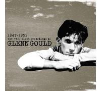 Glenn Gould: The Very First Recordings 1947-1952 by Glenn Gould (0100-01-01)