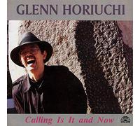 Glenn Horiuchi - Calling Is It and Now