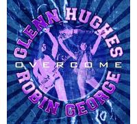GLENN HUGHES & ROBIN GEORGE - OVERCOME