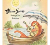 Glenn Jones - Barbecue Bob In Fishtown