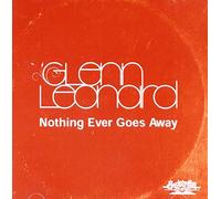 Glenn Leonard - Nothing Ever Goes Away