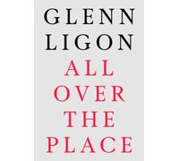 Glenn Ligon: All Over The Place