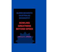 GLENN MCGRATH (AUSTRALIA) BIOGRAPHY: BOWLING GREATNESS BEYOND SPEED