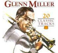 Glenn Miller - 20 Classic Tracks