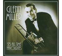 Glenn Miller - 25 All Time Favourites