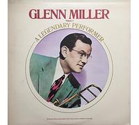 Glenn Miller - A Legendary Performer Volume 2