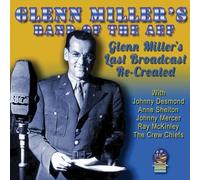 GLENN MILLER & AMERICAN BAND OF THE AEF - Glenn's Last Broadcasts Re-Created