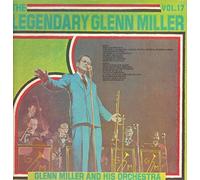 Glenn Miller And His Orchestra - The Legendary Glenn Miller Vol. 17 - Glenn Miller And His Orchestra LP