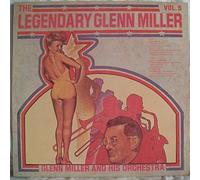 Glenn Miller And His Orchestra - The Legendary Glenn Miller Vol. 5 - Glenn Miller And His Orchestra LP