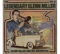 Glenn Miller And His Orchestra - The Legendary Glenn Miller Vol.8 - Glenn Miller And His Orchestra LP