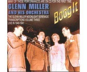 Glenn Miller and His Orchestra - The Moonlight Serenade Transcriptions: Boog It -