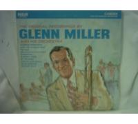 Glenn Miller And His Orchestra - The Original Recordings By Glenn Miller And His Orchestra