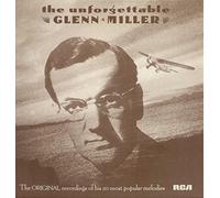 Glenn Miller And His Orchestra - The Unforgettable Glenn Miller
