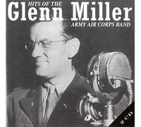 Glenn Miller Army Air Corps Band - Hits of The Glenn Miller Army Air Corps Band