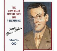 Glenn Miller - The Glenn Miller V-Disc Sessions: Symphony of Sounds, Vol. 2
