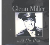Glenn Miller - At His Best
