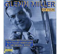Glenn Miller - Glenn Miller on Film: Complete Soundtracks 'Sun Valley Serenade' & 'Orchestra Wives'
