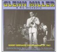 Glenn Miller & His Orchestra - Sunset Serenade Live 11/29/41