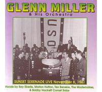Glenn Miller & His Orchestra - Sunset Serenade Live 11/8/41