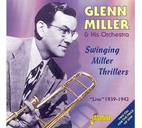 Glenn Miller & His Orchestra - Swinging Miller Thrillers: Live 1939-1942