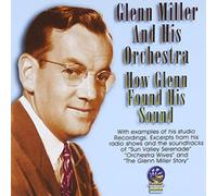 Glenn Miller - How Glenn Found His Sound