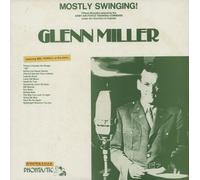 Glenn Miller - Mostly Swinging!