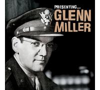 Glenn Miller - Presenting Glenn Miller