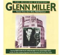 Glenn Miller: The Missing Chapters, Vol. 3: All's Well Mademoiselle by Glenn Miller & the American Band Of Expe (1996-05-28)