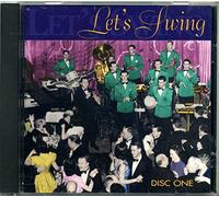 Glenn Miller, Tommy Dorsey, Lil Armstrong, Count Basie, Sammy Kaye, Eddy Duchin, Larry Clinton, Paul Whiteman, Harry James, Benny Goodman - Let's Swing Disc One (UK Import)