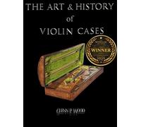 Glenn P Wood The Art & History of Violin Cases (Hardback) (US IMPORT)