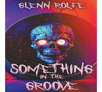 Glenn Rolfe Something In The Groove Paperback Book Glenn Rolfe Multicolor