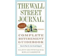 The Wall Street Journal. Complete Retirement Gu. Greene<|