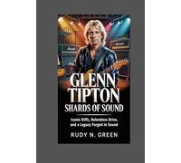 GLENN TIPTON: Shards of Sound: Iconic Riffs, Relentless Drive, and a Legacy Forged in Sound