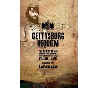 Gettysburg Requiem The Life of William C. Oates 9780195331318 | Brand New