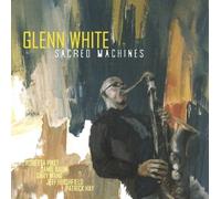 Glenn White - Sacred Machines