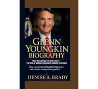 GLENN YOUNGKIN BIOGRAPHY: From Wall Street to Main Street - The Rise of Virginia’s Business-Minded Governor How a corporate strategist turned conservative leader reshaped state politics.