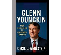 GLENN YOUNGKIN: From boardroom to governor's mansion - The journey of a reluctant politician who redefined leadership