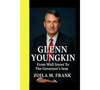 GLENN YOUNGKIN: From Wall Street to the governor's seat
