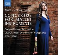 Glennie/Hk Ch O/Thorel - Alexis Alrich, Karl Jenkins, Ned Rorem: Concertos for Mallet Instruments