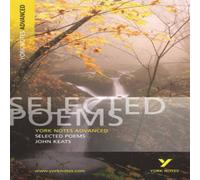 Glennis Byron Selected Poems of John Keats (York Notes Advanced) English Glennis Byron Multicolor