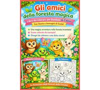 Gli Amici della Foresta Magica: Libro da colorare per bambini 4-7 anni con una dolce storia sull’amicizia e tante immagini facili e divertenti