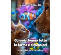 Gli amici hanno tutte le forme e dimensioni: Le avventure di Ellie e Ollie